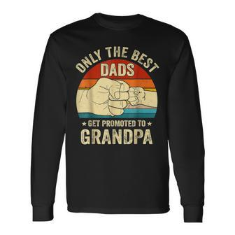 Vintage Great Dads Get Promoted To Grandpa Fist Bump Long Sleeve T-Shirt - Seseable