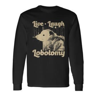 Vintage Live Laugh Lobotomy Lobotomies Retro Opossum Lovers Long Sleeve T-Shirt | Mazezy