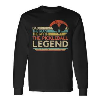 Vintage Pickleball Dad The Man The Myth The Legend Long Sleeve T-Shirt - Seseable