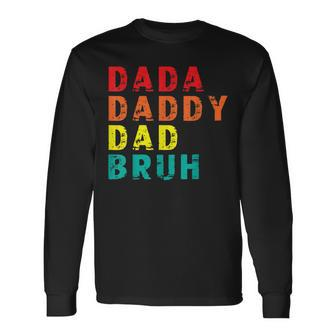 Vintage Retro Dada Daddy Dad Bruh Fathers Day Long Sleeve T-Shirt - Seseable