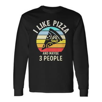 Vintage Retro I Like Pizza And Maybe 3 People Love Pizza Long Sleeve T-Shirt - Seseable