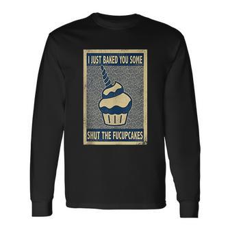 Vintage Shut The Fucupcakes Men Women Long Sleeve T-Shirt T-shirt Graphic Print - Thegiftio