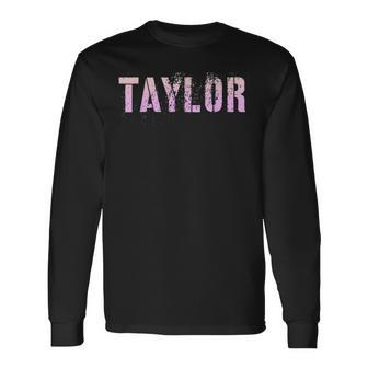Vintage Taylor Girls Name Grunge Pink Custom Birthday Long Sleeve T-Shirt - Seseable