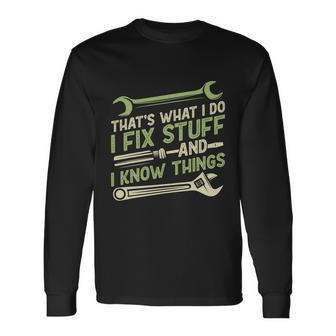 Vintage Thats What I Do I Fix Stuff And I Know Things Long Sleeve T-Shirt - Monsterry DE
