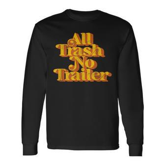Vintage All Trash No Trailer Country Pride Retro 70S Long Sleeve T-Shirt | Mazezy