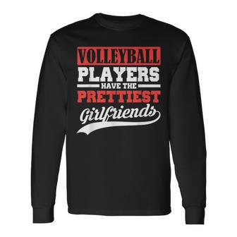 Volleyball Players Have The Prettiest Girlfriends Long Sleeve T-Shirt T-Shirt | Mazezy AU