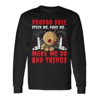 Voodoo Doll Stick Me Poke Me Make Me Do Bad Thing Long Sleeve T-Shirt - Seseable