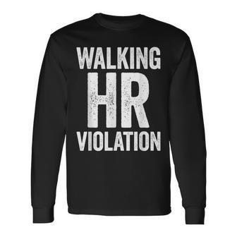 Walking Hr Violation Meme Long Sleeve T-Shirt - Thegiftio UK