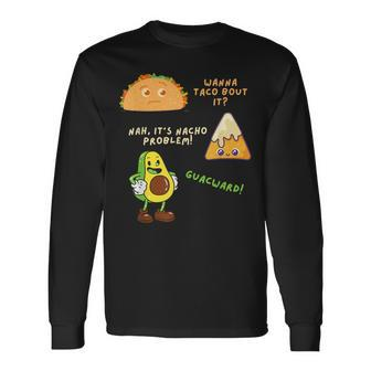 Wanna Taco Bout It Nacho Problem Avocado Lover & GuacamoleCap Sleeve Long Sleeve T-Shirt T-Shirt | Mazezy
