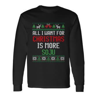 All I Want Is More Soju South Korean Alcohol Ugly Christmas Long Sleeve T-Shirt - Monsterry