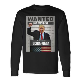 Wanted For President Trump Ultra Maga Long Sleeve T-Shirt T-Shirt | Mazezy AU