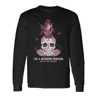Im A Warrior Princess Sugar Skull Breast Cancer Awareness Long Sleeve T-Shirt - Seseable