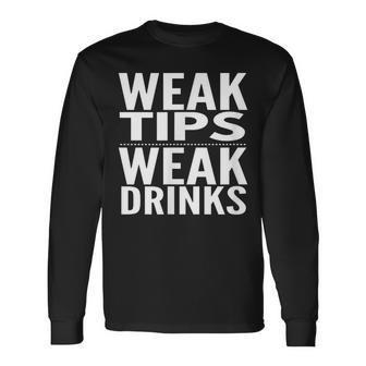 Weak Tips Weak Drinks Bartender Supplies Men Women Long Sleeve T-Shirt T-shirt Graphic Print - Thegiftio UK