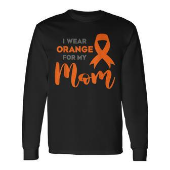 I Wear Orange For My Mom Multiple Sclerosis Awareness Long Sleeve T-Shirt T-Shirt | Mazezy