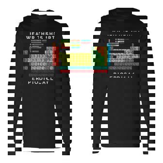 I Wear This Periodically Periodic Table Chemistry Pun Long Sleeve T-Shirt | Mazezy