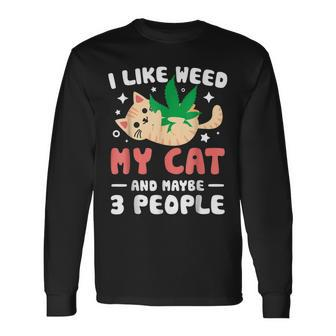 I Like Weed My Cat Maybe 3 People 420 Cannabis Stoner Long Sleeve T-Shirt - Seseable