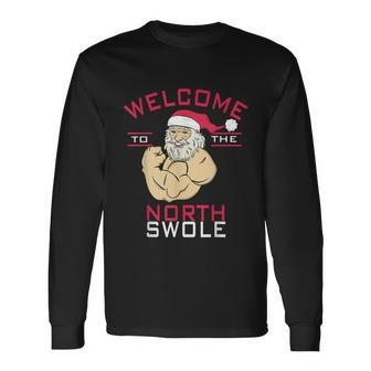 Welcome To North Swole Santa Claus Christmas Bodybuilding Long Sleeve T-Shirt - Monsterry