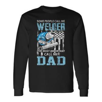 Welder Dad Fathers Day Daddy Men Welding Dad Long Sleeve T-Shirt - Seseable