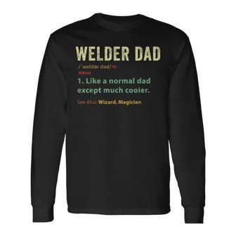 Welder Dad Fathers Day Metalsmith Farrier Blacksmith Long Sleeve T-Shirt - Seseable
