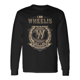 I Am Wheelis I May Not Be Perfect But I Am Limited Edition Shirt Long Sleeve T-Shirt - Seseable