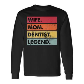 Wife Mom Dentist Legend Lustige Zahnärzte Mutter Frauen Langarmshirts - Seseable