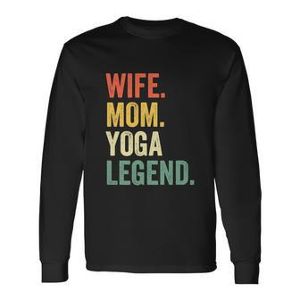 Wife Mom Yoga Legend Long Sleeve T-Shirt - Monsterry UK
