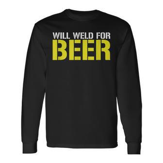 Will Weld For Beer - Welder Men Women Long Sleeve T-shirt Graphic Print Unisex - Seseable