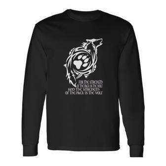 Wolf The Strength Of The Pack Is The Wolf Men Women Long Sleeve T-Shirt T-shirt Graphic Print - Thegiftio UK