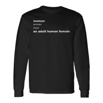 Woman Definition Noun An Adult Human Female Graphic Long Sleeve T-Shirt | Mazezy CA
