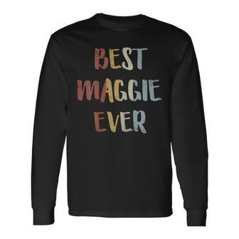 Womens Best Maggie Ever Retro Vintage First Name Gift Men Women Long Sleeve T-shirt Graphic Print Unisex - Seseable