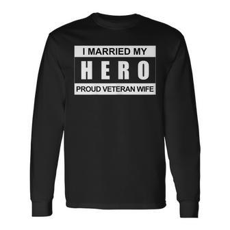 Womens I Married My Hero Proud Veteran Wife T Funny Women Men Women Long Sleeve T-shirt Graphic Print Unisex - Seseable