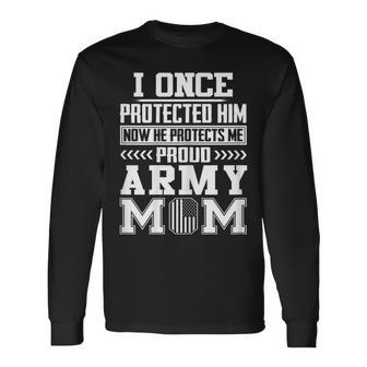 Womens I Once Protected Him Now He Protects Me Proud Army Mom Men Women Long Sleeve T-shirt Graphic Print Unisex - Seseable