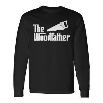 The Woodfather Woodworking Carpenter Dad Long Sleeve T-Shirt - Seseable
