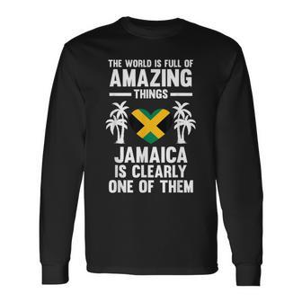 The World Is Full Of Amazing Things Jamaica Jamaica Long Sleeve T-Shirt - Seseable