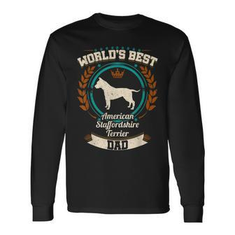 Worlds Best American Staffordshire Terrier Dad Dog Long Sleeve T-Shirt T-Shirt | Mazezy