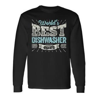 Worlds Best Dishwasher Ever Job Dish Wash Long Sleeve T-Shirt - Seseable