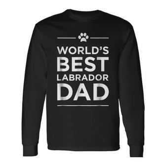 Worlds Best Labrador Dad Love Pets Animal Paw Long Sleeve T-Shirt T-Shirt | Mazezy