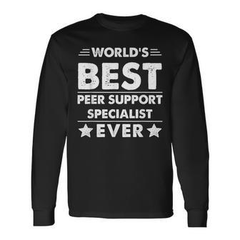 Worlds Best Peer Support Specialist Ever Long Sleeve T-Shirt - Seseable