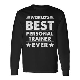 Worlds Best Personal Trainer Ever Long Sleeve T-Shirt - Seseable