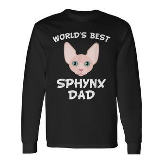 Worlds Best Sphynx Dad Cat Owner Long Sleeve T-Shirt T-Shirt | Mazezy