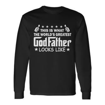 This Is What The Worlds Greatest Godfather Looks Like Long Sleeve T-Shirt - Monsterry UK