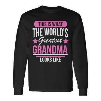 This Is What The Worlds Greatest Grandma Looks Like Long Sleeve T-Shirt - Monsterry