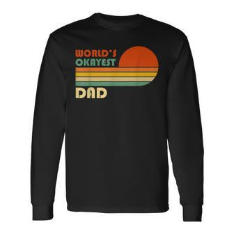 Worlds Okayest Dad Father Retro Vintage Long Sleeve T-Shirt - Seseable