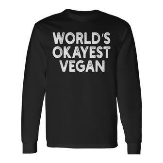 Worlds Okayest Vegan | Vegan Men Women Long Sleeve T-shirt Graphic Print Unisex - Seseable