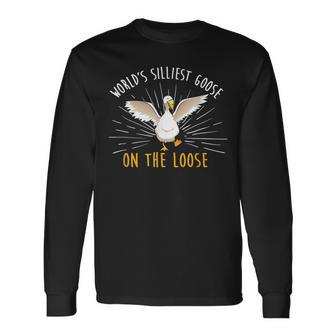 Worlds Silliest Goose On The Loose Silly Long Sleeve T-Shirt T-Shirt | Mazezy