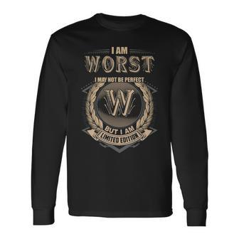 I Am Worst I May Not Be Perfect But I Am Limited Edition Shirt Long Sleeve T-Shirt - Seseable
