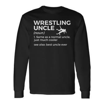 Wrestling Uncle Definition Best Uncle Ever Long Sleeve T-Shirt - Seseable