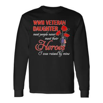 Wwii Veteran Daughter Heroes Raised By Mine Men Women Long Sleeve T-shirt Graphic Print Unisex - Seseable