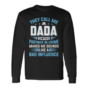 They Call Me Dada Because Partner In Crime Fathers Day Long Sleeve T-Shirt - Seseable