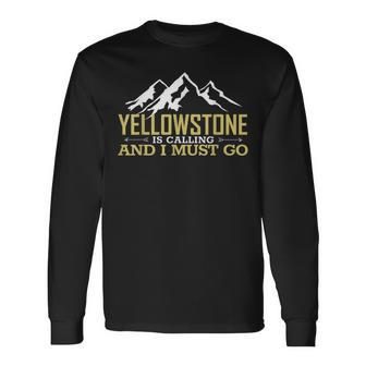 Yellowstone Is Calling I Must Go National Park Adventurer Men Women Long Sleeve T-shirt Graphic Print Unisex - Seseable